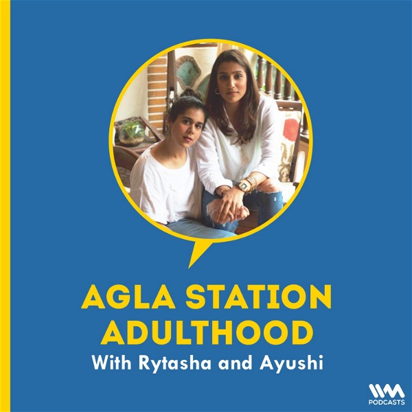Artwork for Agla Station Adulthood with Rytasha & Ayushi