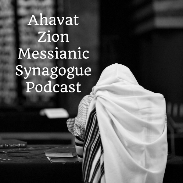 Artwork for Ahavat Zion Messianic Synagogue Podcast