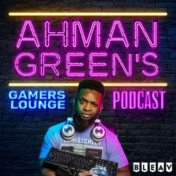 Artwork for Ahman Green's Gamers Lounge: A video game, movies and Esports podcast