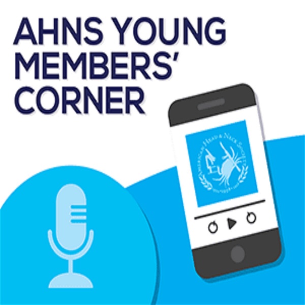 Artwork for AHNS Young Members’ Corner Podcast