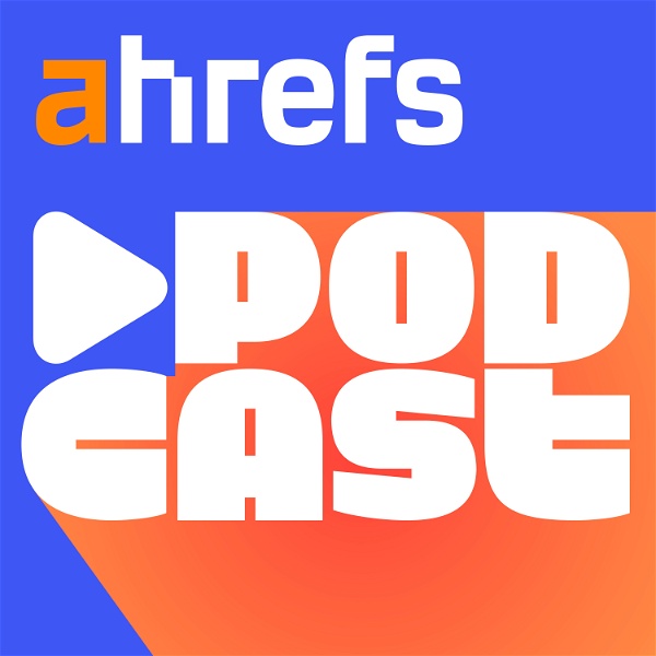 Artwork for Ahrefs Podcast