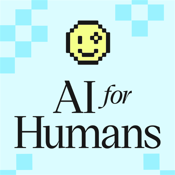 Artwork for AI For Humans: Artificial Intelligence Made Simple and Fun