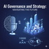 AI Governance & Strategy: Navigating the Future
