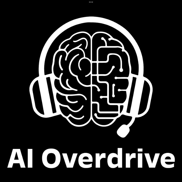 Artwork for AI Overdrive: Navigating the future of work