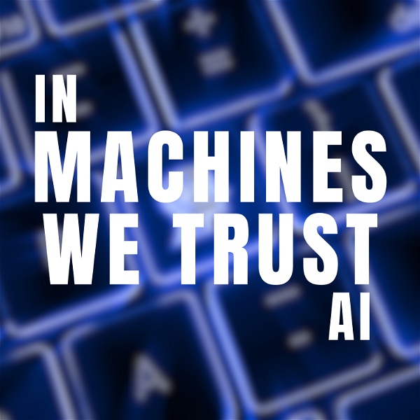 Artwork for In Machines We Trust AI
