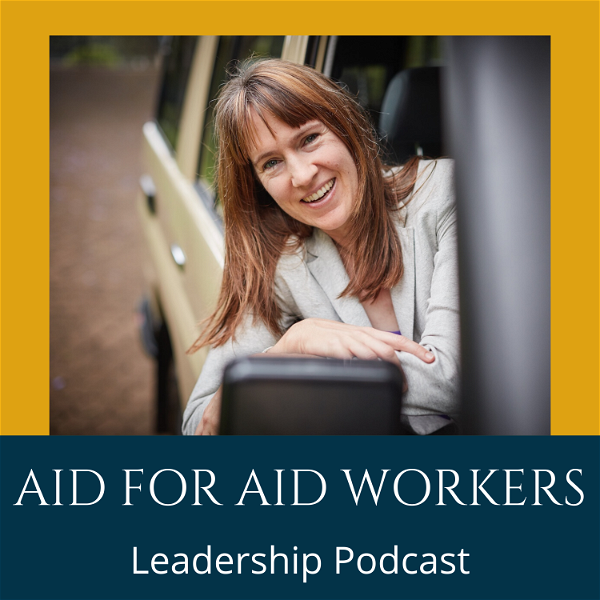 Artwork for Aid for Aid Workers Leadership Podcast