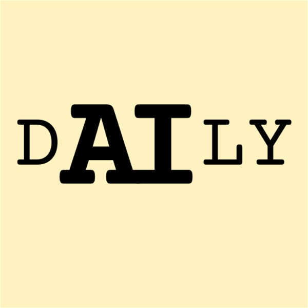 Artwork for AI DAILY: Breaking News in AI: Curated By Humans