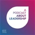 A Podcast About Leadership