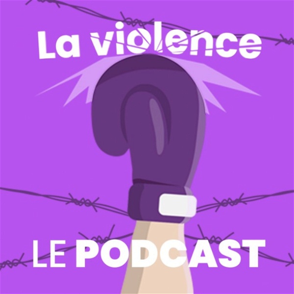 Artwork for La Violence : Le podcast