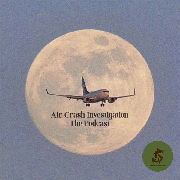 Artwork for Air Crash Investigation: The Podcast