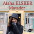 Aisha Elsker Matador