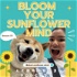 Bloom your Sunflower Mind