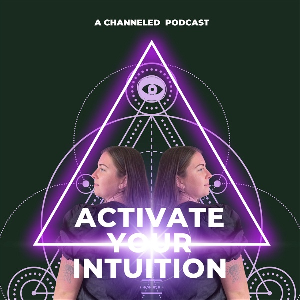 Artwork for Activate Your Intuition a podcast for Starseeds, Mystic, Psychics & Lightworkers