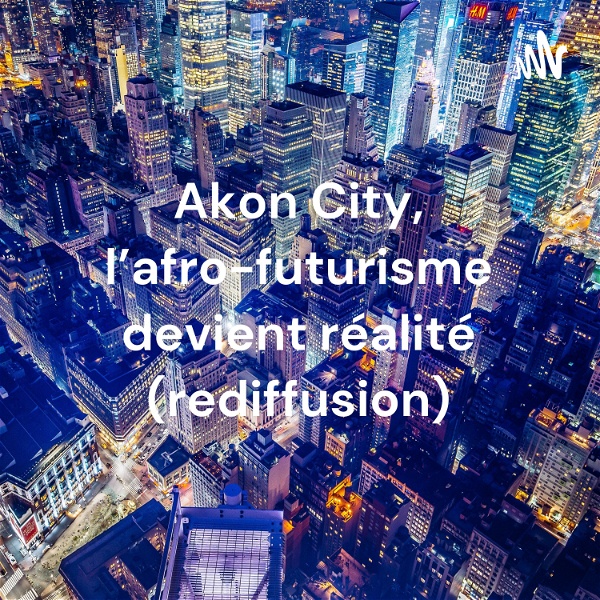 Artwork for Akon City, l'afro-futurisme devient réalité