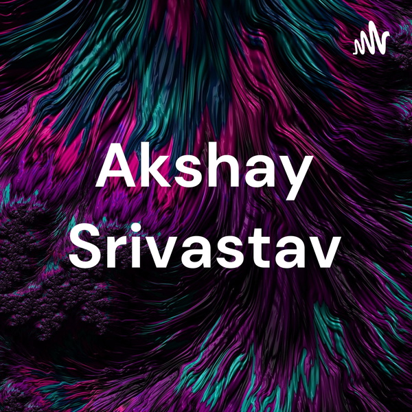 Artwork for Akshay Srivastav