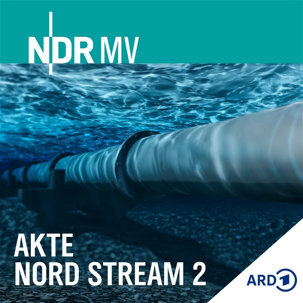 Artwork for Akte Nord Stream 2 – Gas, Geld, Geheimnisse