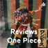 Reviews One Piece