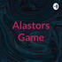Alastors Game