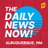 Albuquerque News Today | 2 Min News | The Daily News Now!