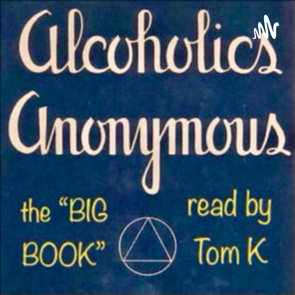 Artwork for Alcoholics Anonymous, the "Big Book" read by Tom K