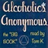Alcoholics Anonymous, the "Big Book" read by Tom K
