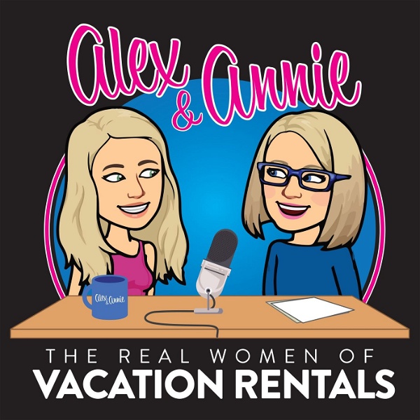 Artwork for Alex and Annie: The Real Women of Vacation Rentals