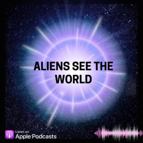 Artwork for Aliens see the world