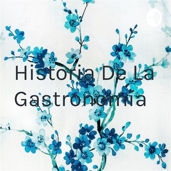 Artwork for Historia De La Gastronomía