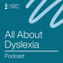 All About Dyslexia Podcast