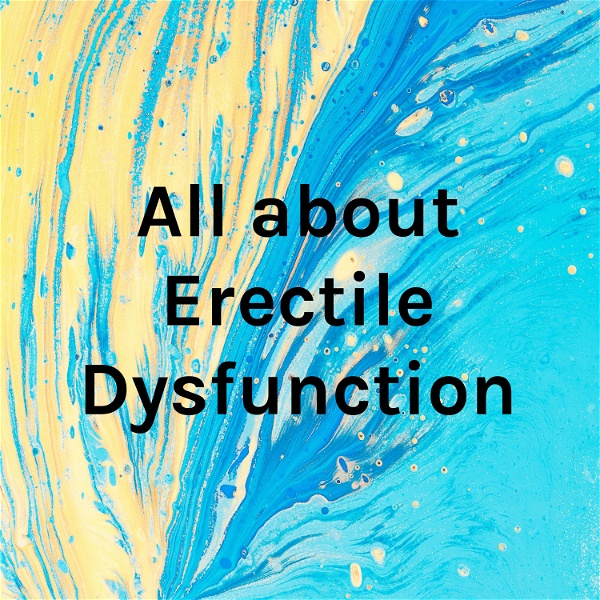 Artwork for All about Erectile Dysfunction
