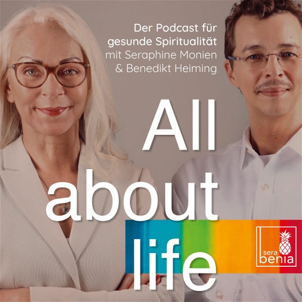 Artwork for All about life – Der Podcast für gesunde Spiritualität mit Seraphine Monien & Benedikt Heiming