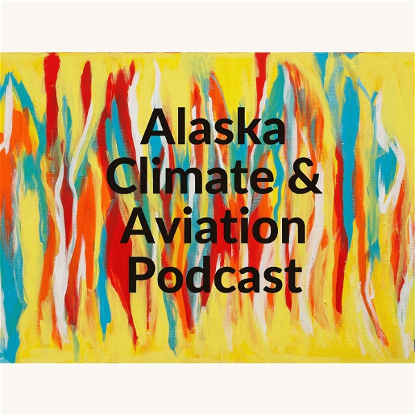 Artwork for Alaska Climate and Aviation Podcast