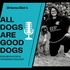 All Dogs are Good Dogs Podcast