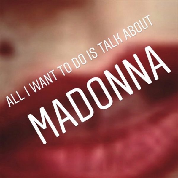 Artwork for All I want to do is talk about Madonna