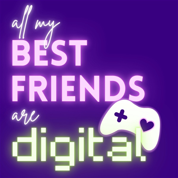 Artwork for All My Best Friends Are Digital