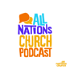 All Nations Church Podcast