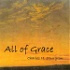 All of Grace by Charles H. Spurgeon (1834 - 1892)