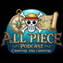 All Piece - Le podcast d'analyse One Piece 🏴‍☠️