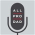 All Pro Dad Podcast