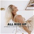 All Rise Up - A Podcast To Support Your Business and Life