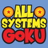 All Systems Goku