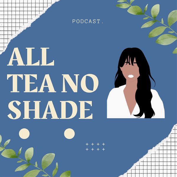 Artwork for All Tea No Shade