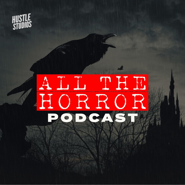 Artwork for ALL THE HORROR PODCAST