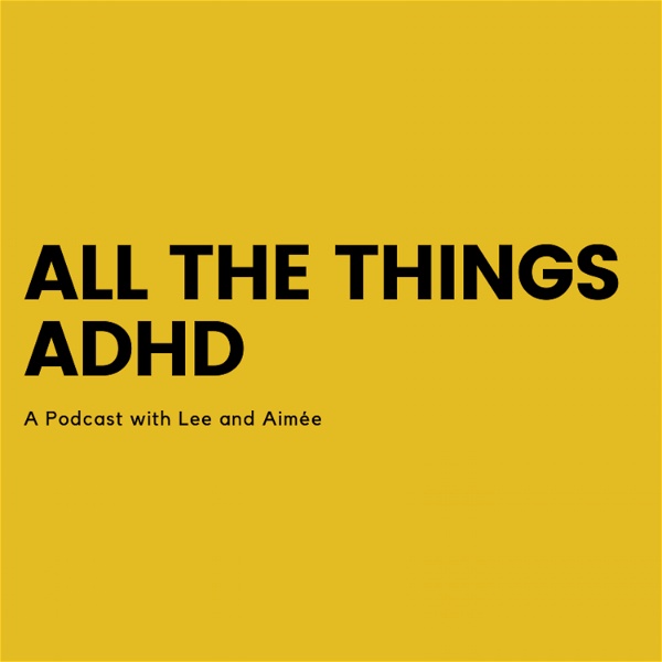 Artwork for All The Things ADHD