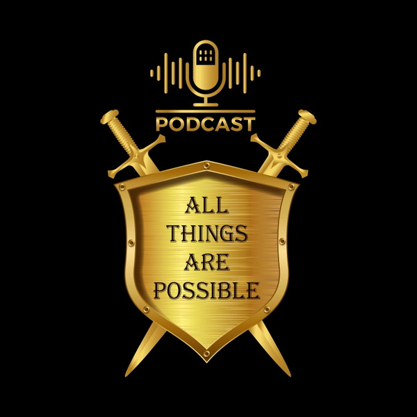 Artwork for All Things Are Possible Christian Podcast