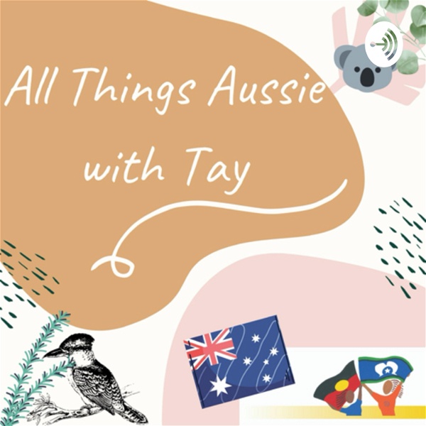 Artwork for All Things Aussie with Tay