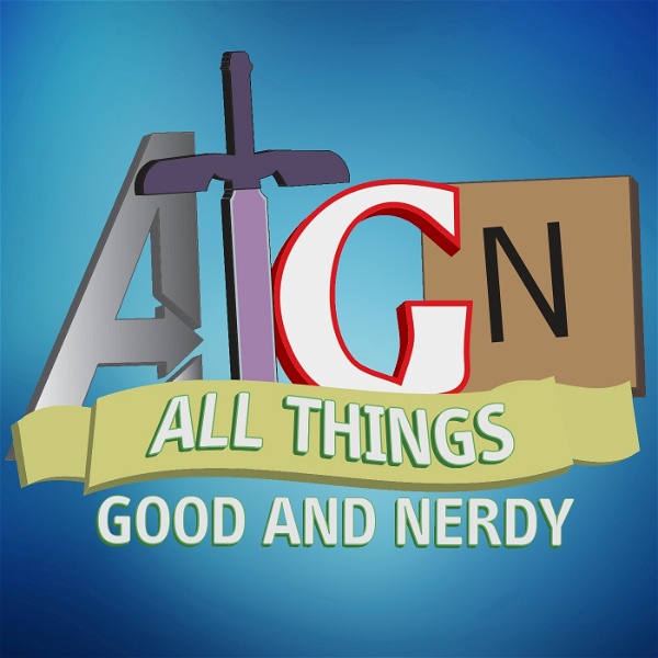 Artwork for All Things Good And Nerdy