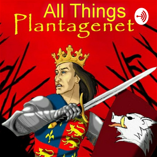 Artwork for All Things Plantagenet
