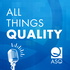 All Things Quality: An ASQ Podcast