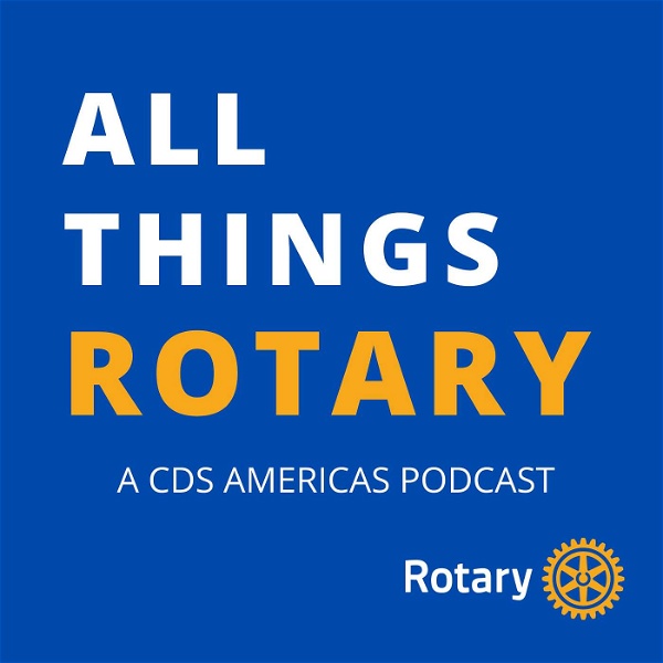 Artwork for All Things Rotary: A CDS Podcast